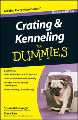 Cover of the book Crating and Kenneling For Dummies®, Portable Edition by Ron Ritchhart, Mark Church, Karin Morrison