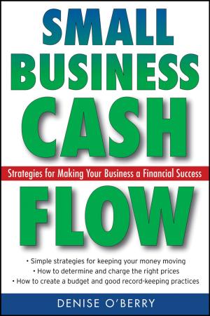 Cover of the book Small Business Cash Flow by Charles H. Green, Andrea P. Howe