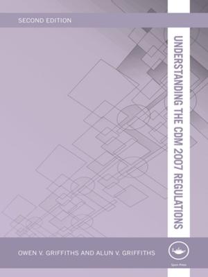 Cover of the book Understanding the CDM 2007 Regulations by Antony Ward, David Randall, Nevercenter