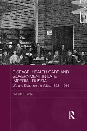 Book cover of Disease, Health Care and Government in Late Imperial Russia