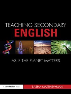 Cover of the book Teaching Secondary English as if the Planet Matters by 