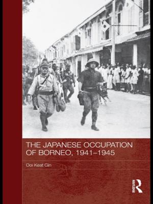 Cover of the book The Japanese Occupation of Borneo, 1941-45 by David M. Bachman, Dali L. Yang, David M. Bachman, Dali L. Yang