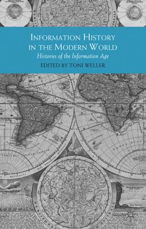 Cover of the book Information History in the Modern World by Jaqui Hewitt-Taylor