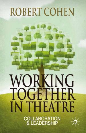 Cover of the book Working Together in Theatre by Monica Hanaway, Emmy van Deurzen