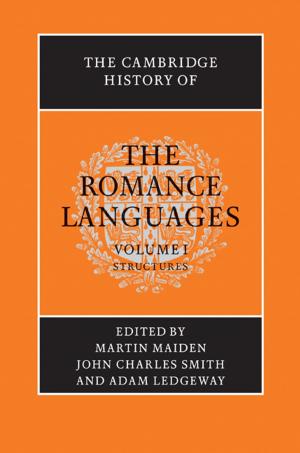 Cover of the book The Cambridge History of the Romance Languages: Volume 1, Structures by 