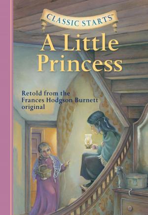 Cover of the book Classic Starts®: A Little Princess by Daniel Defoe, Deanna McFadden, Arthur Pober, Ed.D