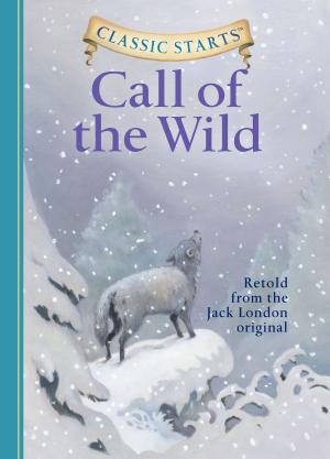 Cover of the book Classic Starts®: The Call of the Wild by Victor Hugo, Deanna McFadden, Arthur Pober, Ed.D