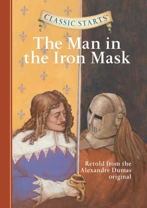 Cover of the book Classic Starts®: The Man in the Iron Mask by Howard Pyle, Tania Zamorsky, Arthur Pober, Ed.D