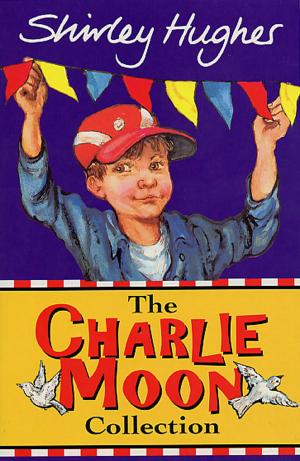 Cover of the book The Charlie Moon Collection by Jacqueline Wilson