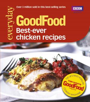 Cover of the book Good Food: Best Ever Chicken Recipes by Stuart Maconie