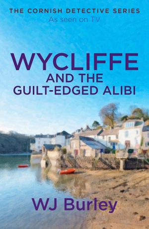 Cover of the book Wycliffe and the Guilt-Edged Alibi by Keith Roberts