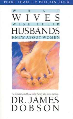 bigCover of the book What Wives Wish Their Husbands Knew About Women by 