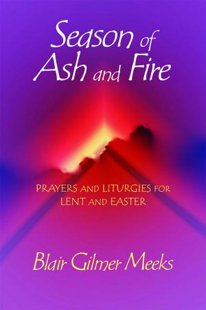Cover of the book Season of Ash and Fire by J. Wayne Pratt