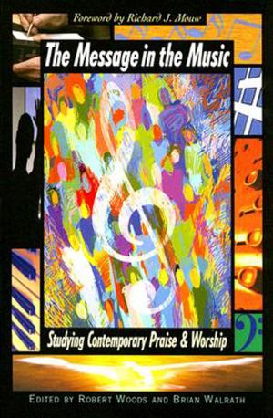 Cover of the book The Message in the Music by Brad E. Kelle