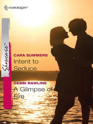 Book cover of Intent to Seduce & A Glimpse of Fire
