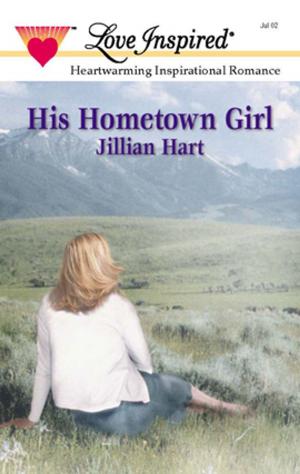 Cover of the book His Hometown Girl by Irene Brand, Dana Corbit