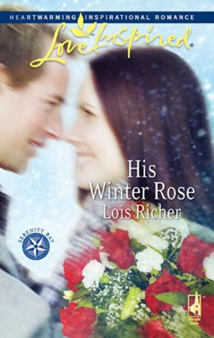 Cover of the book His Winter Rose by Brenda Minton
