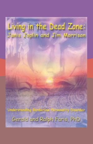 Cover of the book Living in the Dead Zone: Janis Joplin and Jim Morrison by Edgar W. Butler