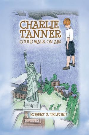 bigCover of the book Charlie Tanner Could Walk on Air by 