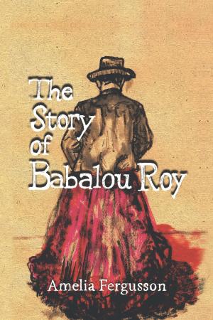 Cover of the book The Story of Babalou Roy by Shirley J. Hall
