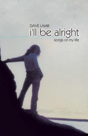 Cover of the book I'll Be Alright by Alan Zeleznikar