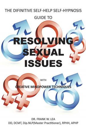 Cover of the book Resolving Sexual Issues with Creative Mindpower Techniques by Malcolm AJ Charles