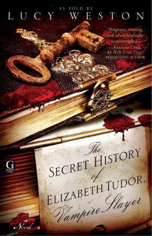 Cover of the book The Secret History of Elizabeth Tudor, Vampire Slayer by Anna Todd