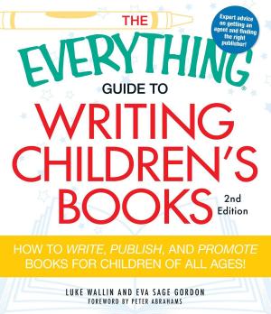 Cover of the book The Everything Guide to Writing Children's Books by Christopher Zara