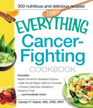 Cover of the book The Everything Cancer-Fighting Cookbook by Adams Media