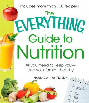 Cover of the book The Everything Guide to Nutrition by the Centaur Chiron
