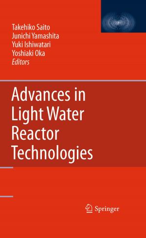 Cover of the book Advances in Light Water Reactor Technologies by Lawrence L. Weed, L.M. Abbey, K.A. Bartholomew, C.S. Burger, H.D. Cross, R.Y. Hertzberg, P.D. Nelson, R.G. Rockefeller, S.C. Schimpff, C.C. Weed, Lawrence Weed, W.K. Yee