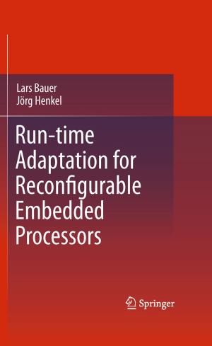 Cover of the book Run-time Adaptation for Reconfigurable Embedded Processors by Robert M. Bray, Jason Williams, Marian E. Lane, Mary Ellen Marsden, Laurel L. Hourani