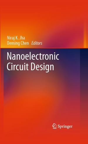 Cover of the book Nanoelectronic Circuit Design by Antonio Romano, Addolorata Marasco