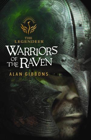 Cover of the book The Legendeer: Warriors of the Raven by Allan Frewin Jones