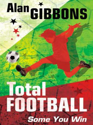 Cover of the book Total Football: Some You Win... by Benjamin J. Myers