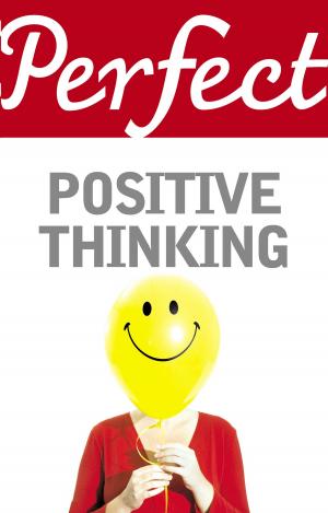 Cover of the book Perfect Positive Thinking by Nick Psyhogeos