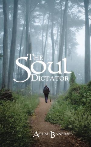 Cover of the book The Soul Dictator by Ken Chapman