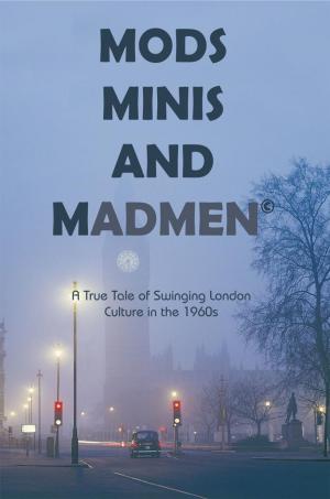 Cover of the book Mods, Minis, and Madmen by Dennis Perry