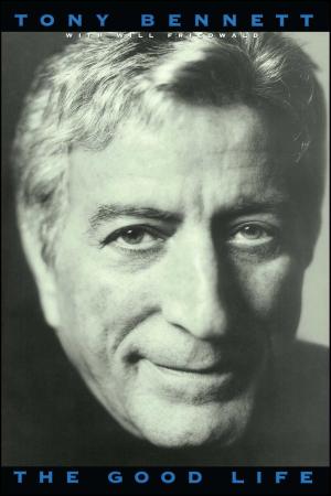 Cover of the book The Good Life: The Autobiography Of Tony Bennett by Pierre H.