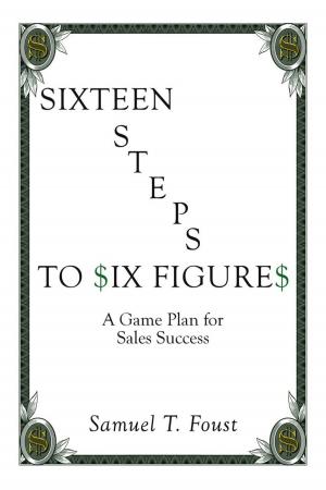 Cover of the book Sixteen Steps to Six Figures by Frank Bonifas