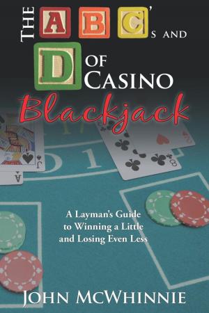 Cover of the book The a B C's and D of Casino Blackjack by Chris Harper