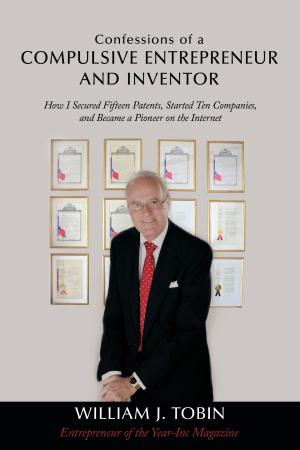 Cover of the book Confessions of a Compulsive Entrepreneur and Inventor by Pearson Nurse