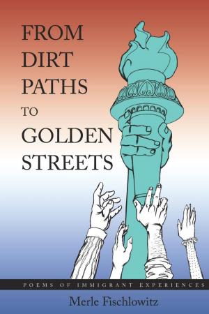 Cover of the book From Dirt Paths to Golden Streets by Quinniqua Lindsey