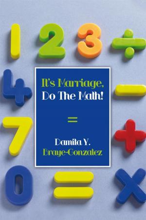 Cover of the book It's Marriage, Do the Math! by Aunt Lori