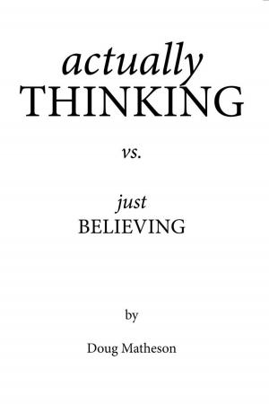 Cover of the book Actually Thinking Vs. Just Believing by T. Joyner Drolsum