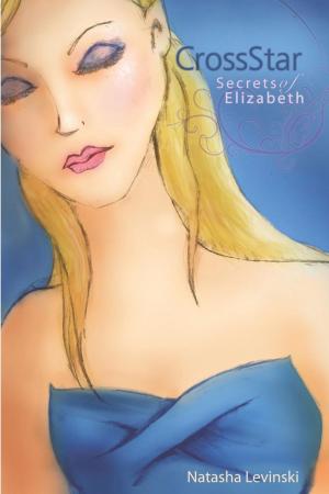 Cover of the book Crossstar: Secrets of Elizabeth by Hazel