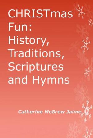 Cover of the book CHRISTmas Fun by Catherine McGrew Jaime