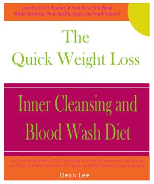 Cover of the book The Quick Weight Loss Inner Cleansing and Blood Wash Diet by Max Philisaire