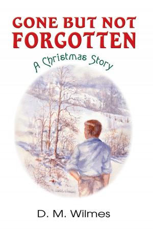 Cover of the book Gone But Not Forgotten: A Christmas Story by Darlene Jones