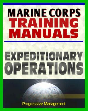 Cover of the book U.S. Marine Corps Training Manual: Expeditionary Operations, MCDP 3 - USMC Marines Document Series by Progressive Management